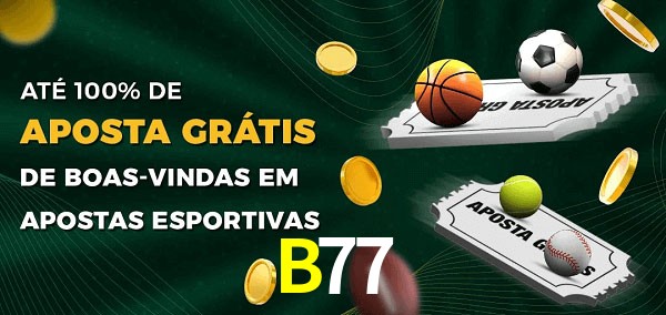 B77 Ate 100% de Aposta Gratis