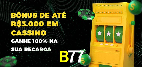 B77 melhor bônus de depósito